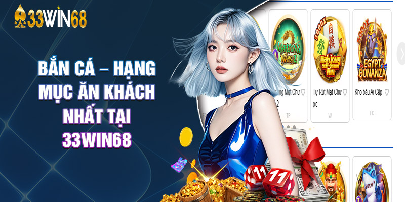 Bắn Cá – Hạng Mục Ăn Khách Nhất Tại 33Win68