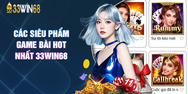 Các Siêu Phẩm Game Bài Hot Nhất 33Win68