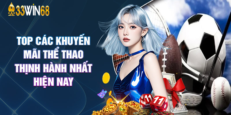 Top Các Khuyến Mãi Thể Thao Thịnh Hành Nhất Hiện Nay